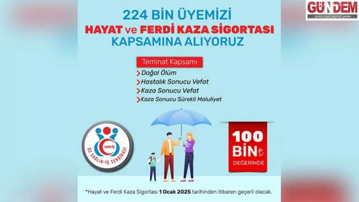 Sendika üyelerine Hayat ve Ferdi Kaza Sigortası