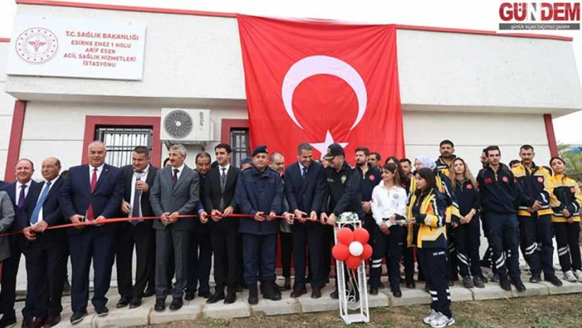 Enez'de Acil Sağlık Hizmetleri İstasyonu ve Aile Destek Merkezi Açıldı