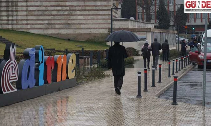 Edirne yağışlı havanın etkisine giriyor